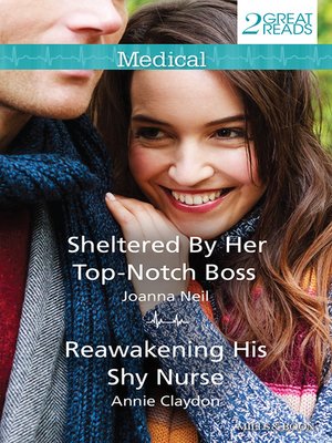 cover image of Sheltered by Her Top-Notch Boss/Reawakening His Shy Nurse